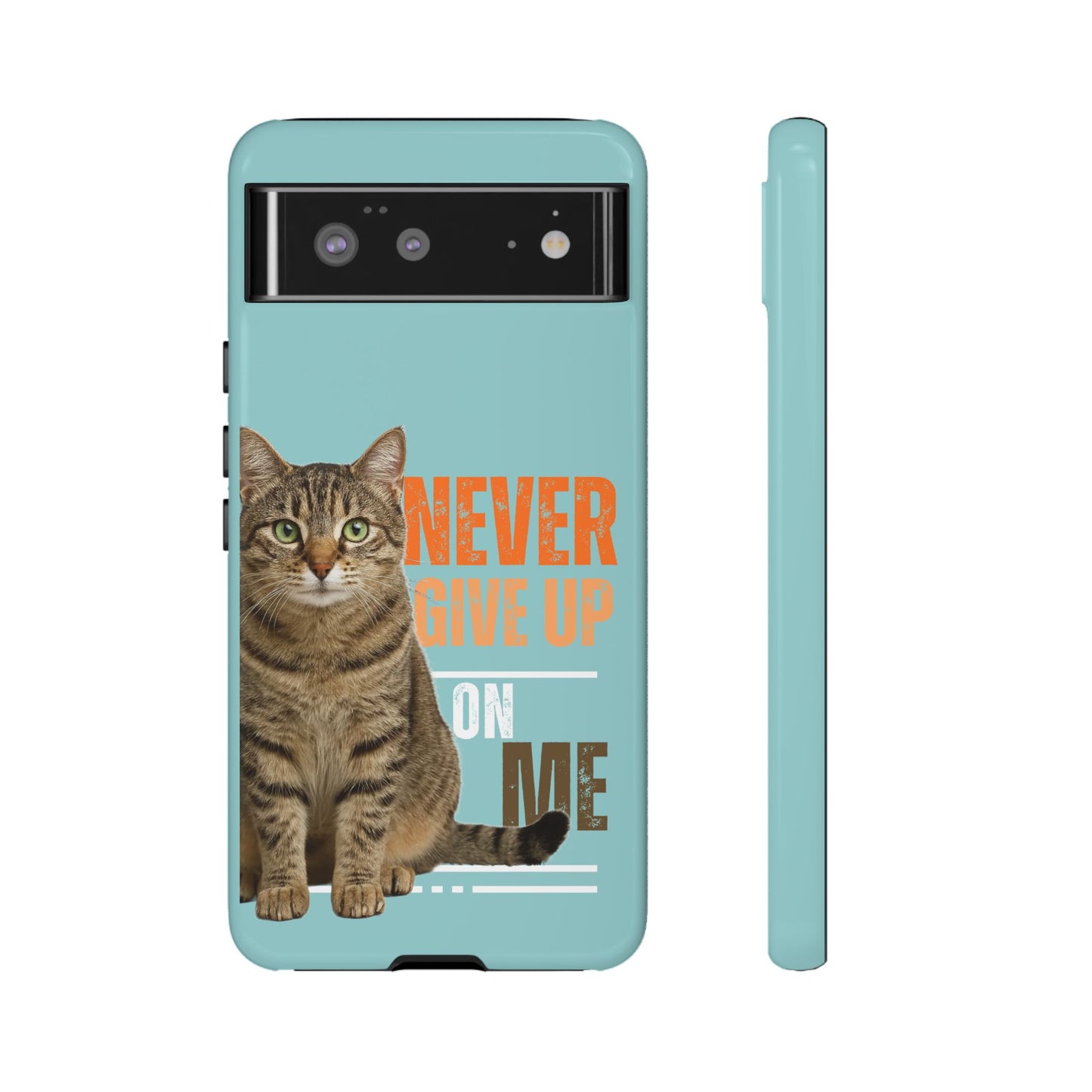 Cat Phone Case — "Never Give Up On Me" Inspirational Protective Case