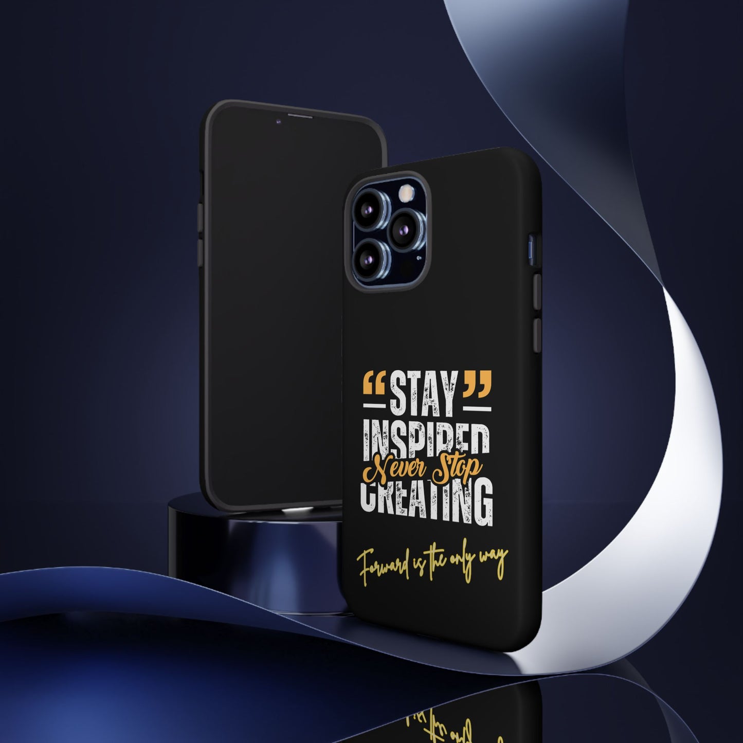 Inspirational Phone Case — “Stay Inspired, Never Stop Creating” Protective Cover