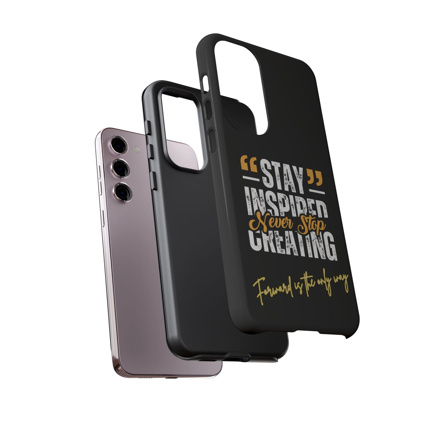 Inspirational Phone Case — “Stay Inspired, Never Stop Creating” Protective Cover
