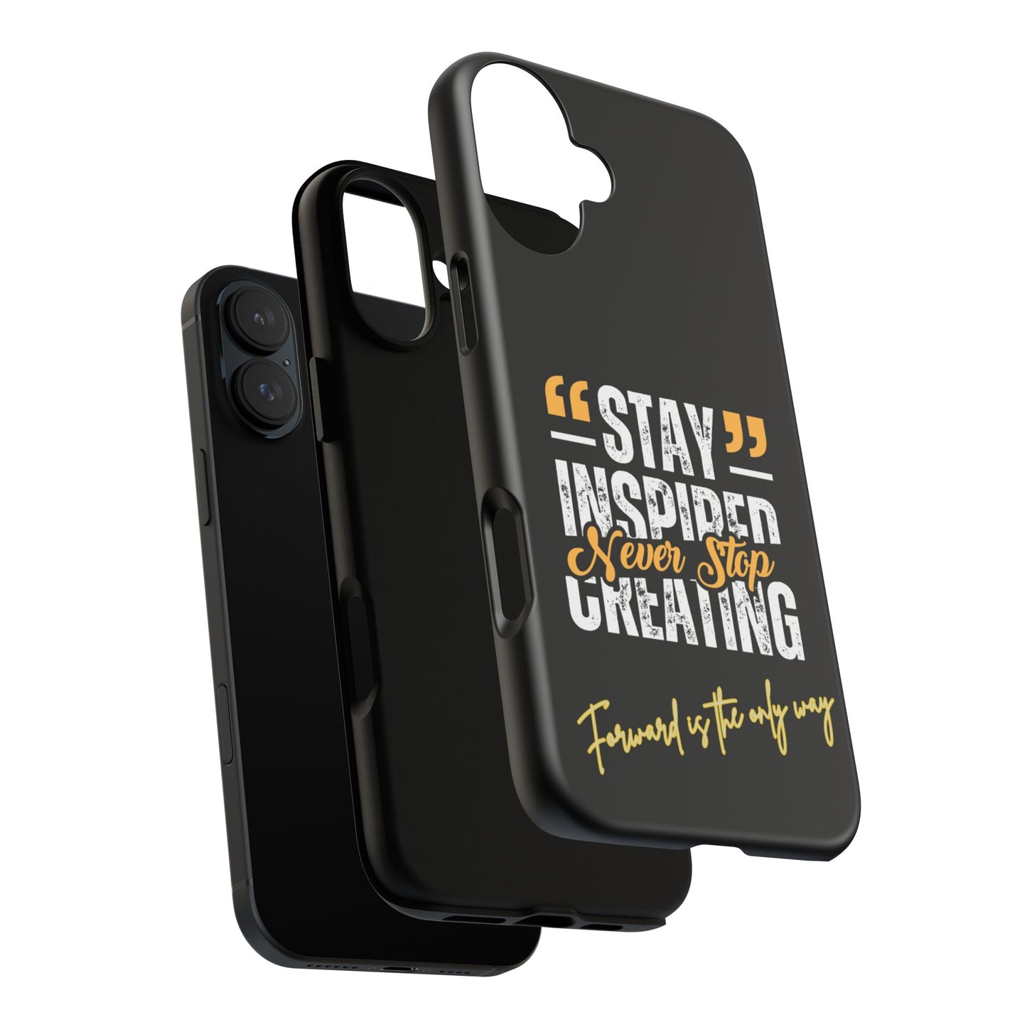 Inspirational Phone Case — “Stay Inspired, Never Stop Creating” Protective Cover