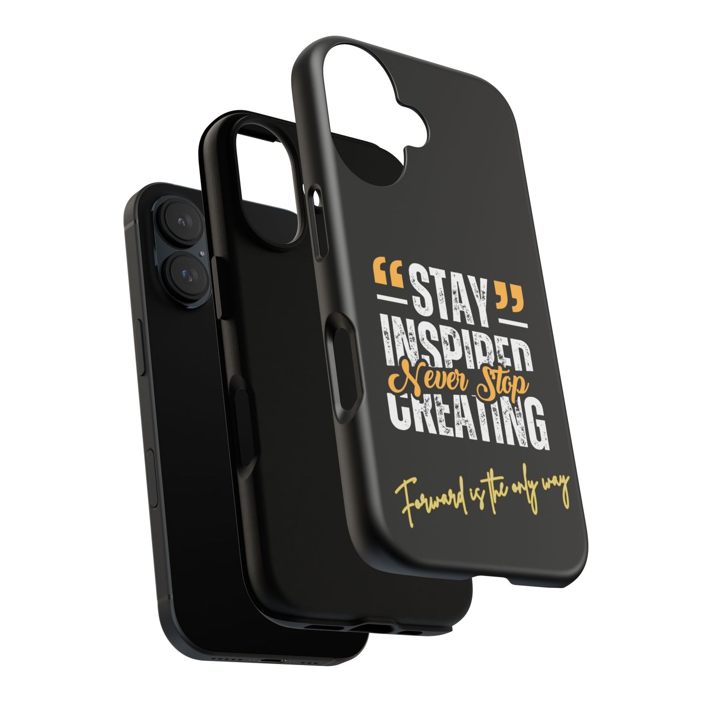 Inspirational Phone Case — “Stay Inspired, Never Stop Creating” Protective Cover