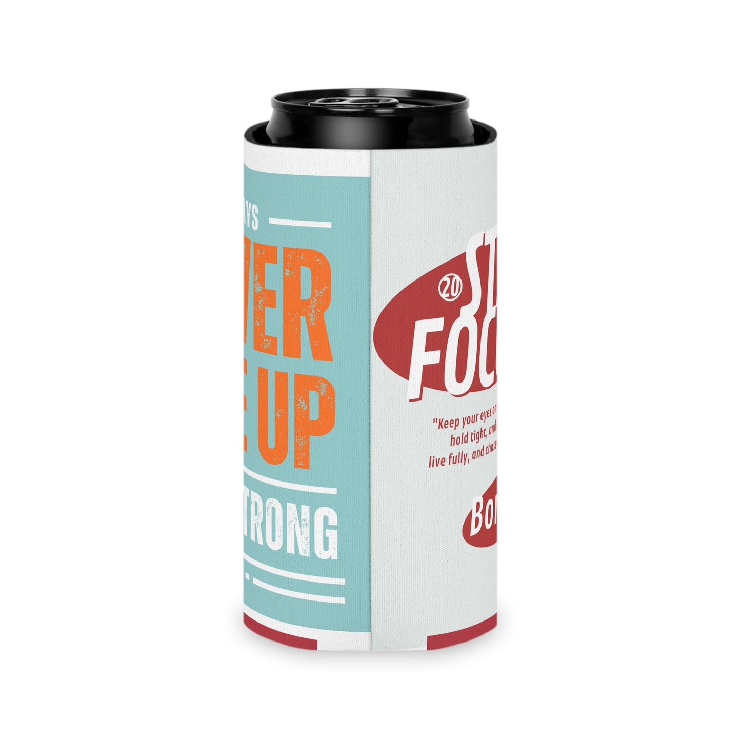 Can Cooler - Motivational 'Stay Focused' & 'Never Give Up' Drink Koozie