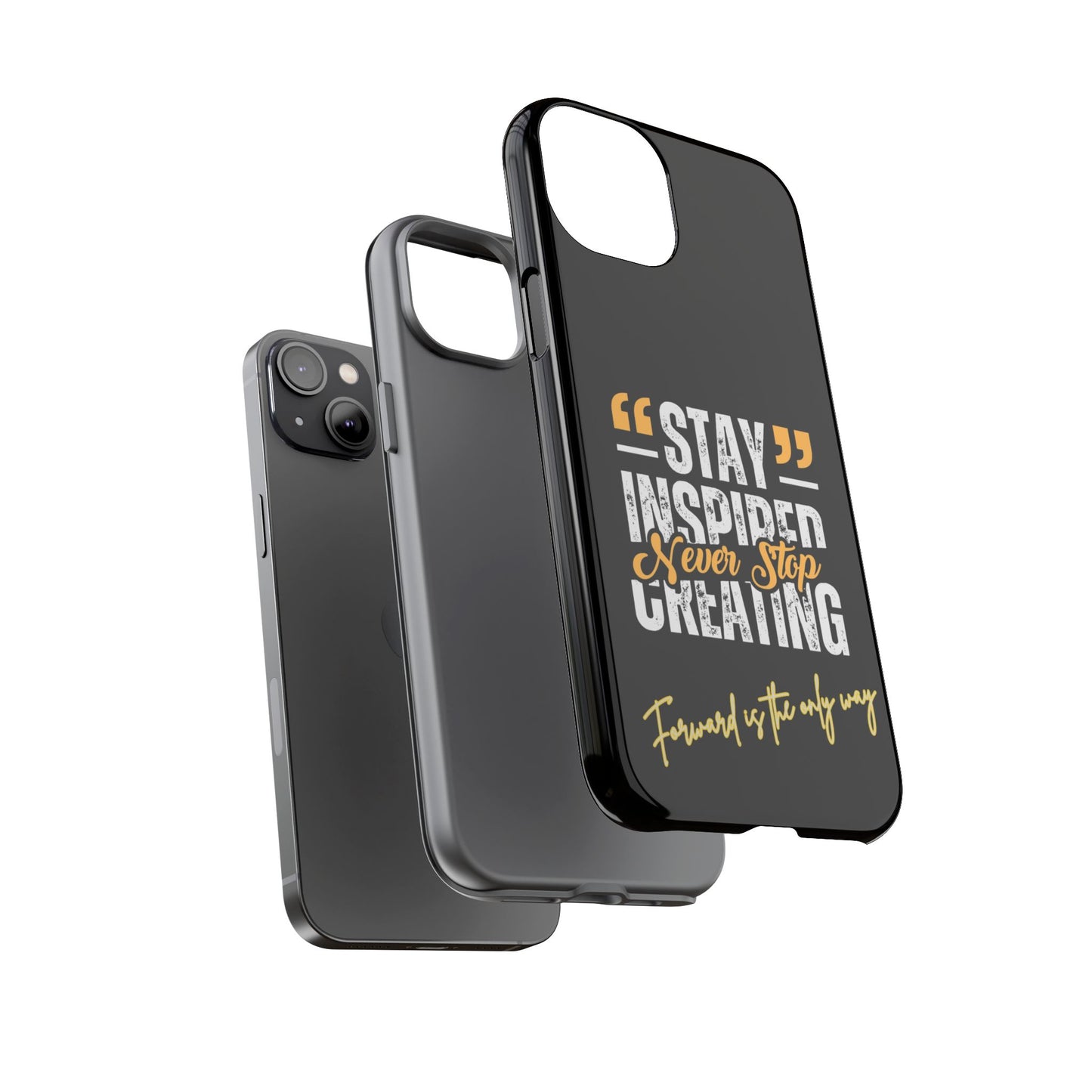 Inspirational Phone Case — “Stay Inspired, Never Stop Creating” Protective Cover