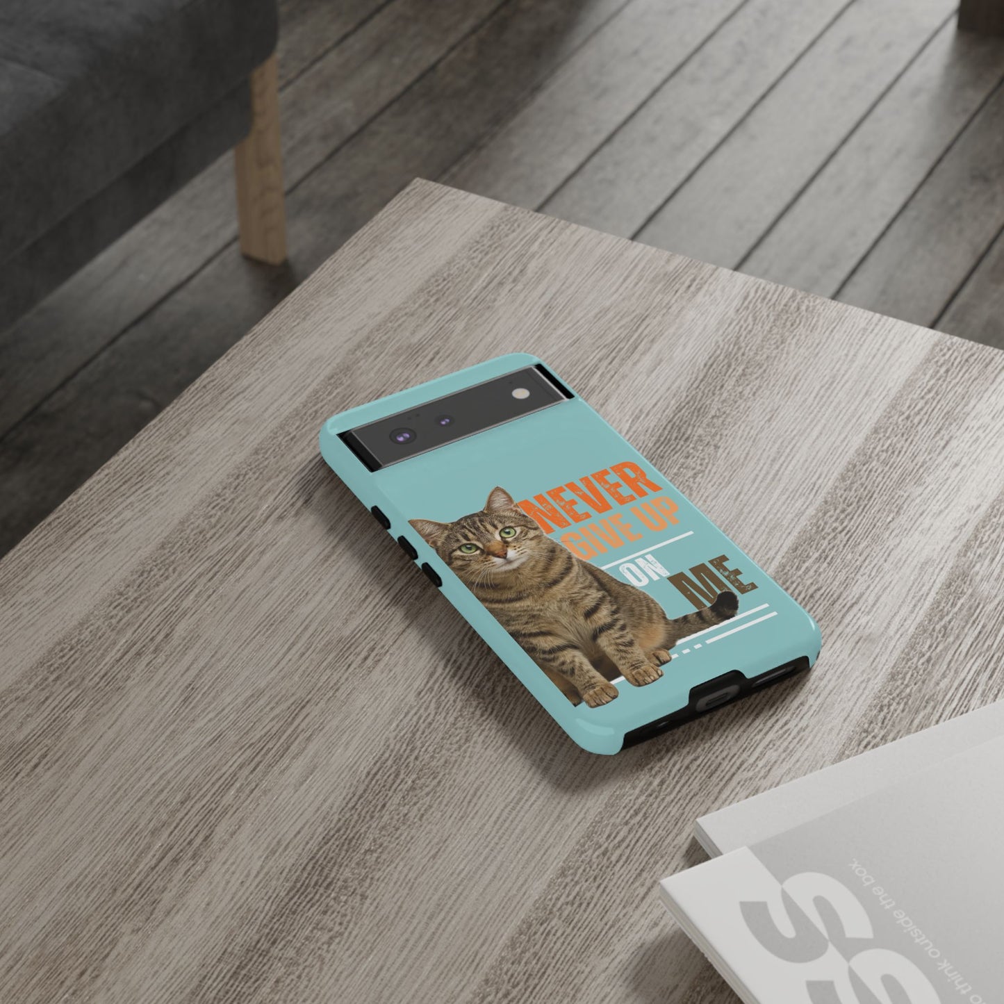 Cat Phone Case — "Never Give Up On Me" Inspirational Protective Case