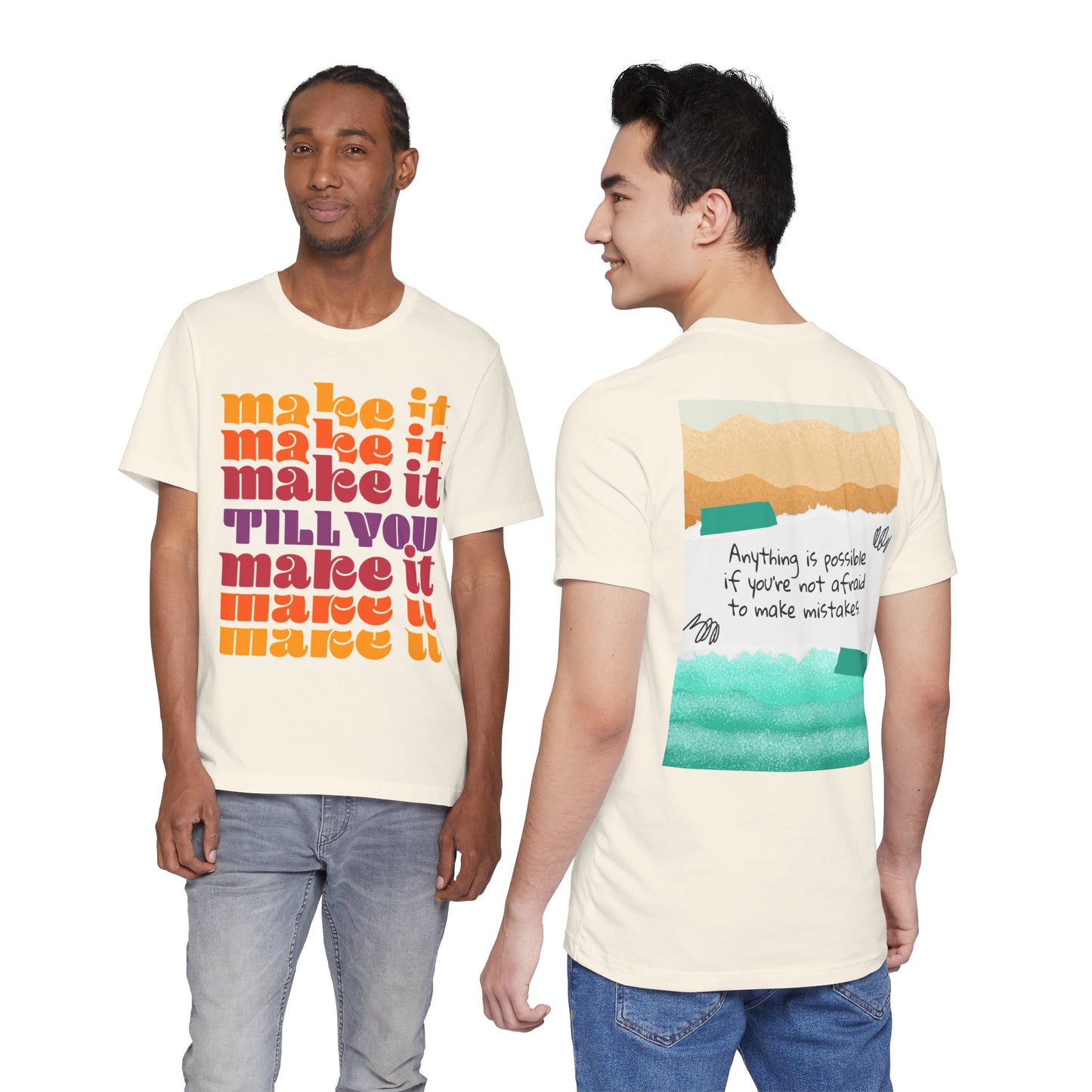 Make It Till You Make It Tee — Inspirational Graphic T-Shirt Unisex