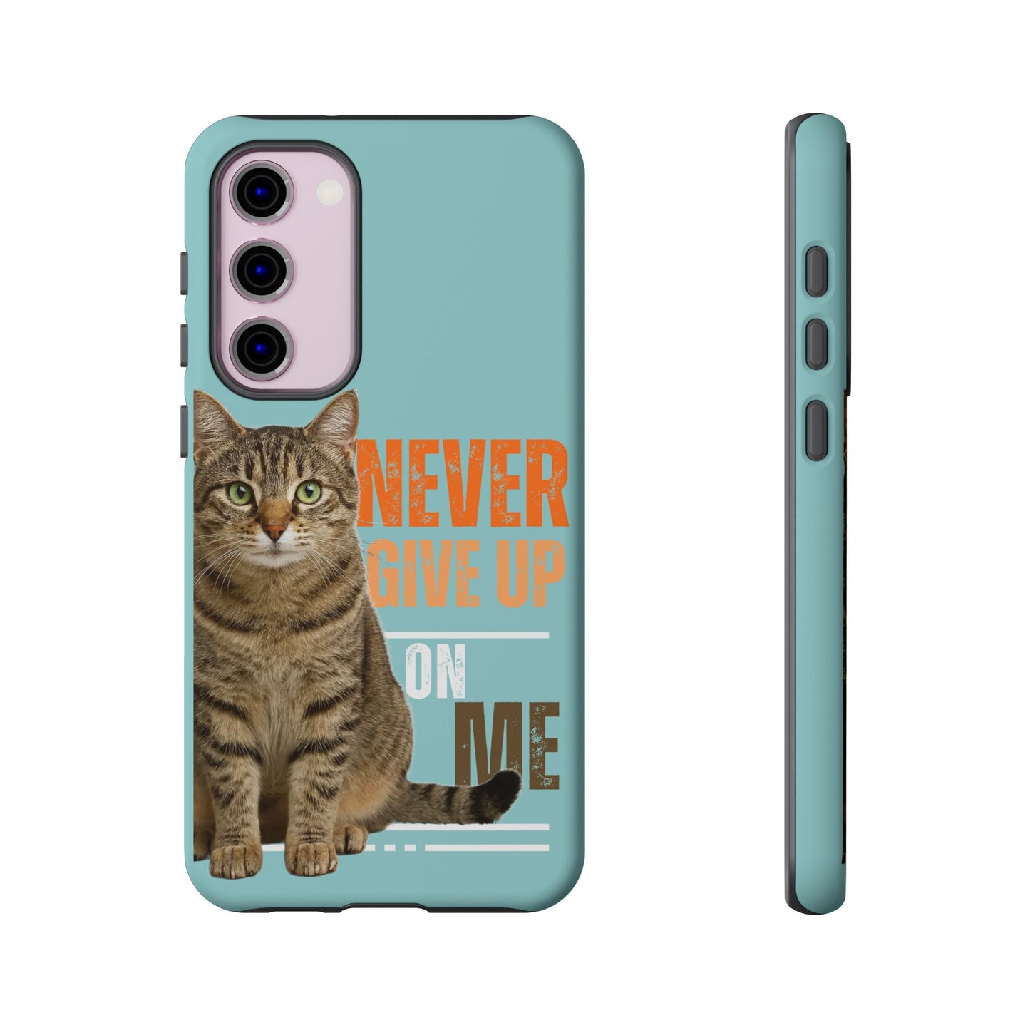 Cat Phone Case — "Never Give Up On Me" Inspirational Protective Case