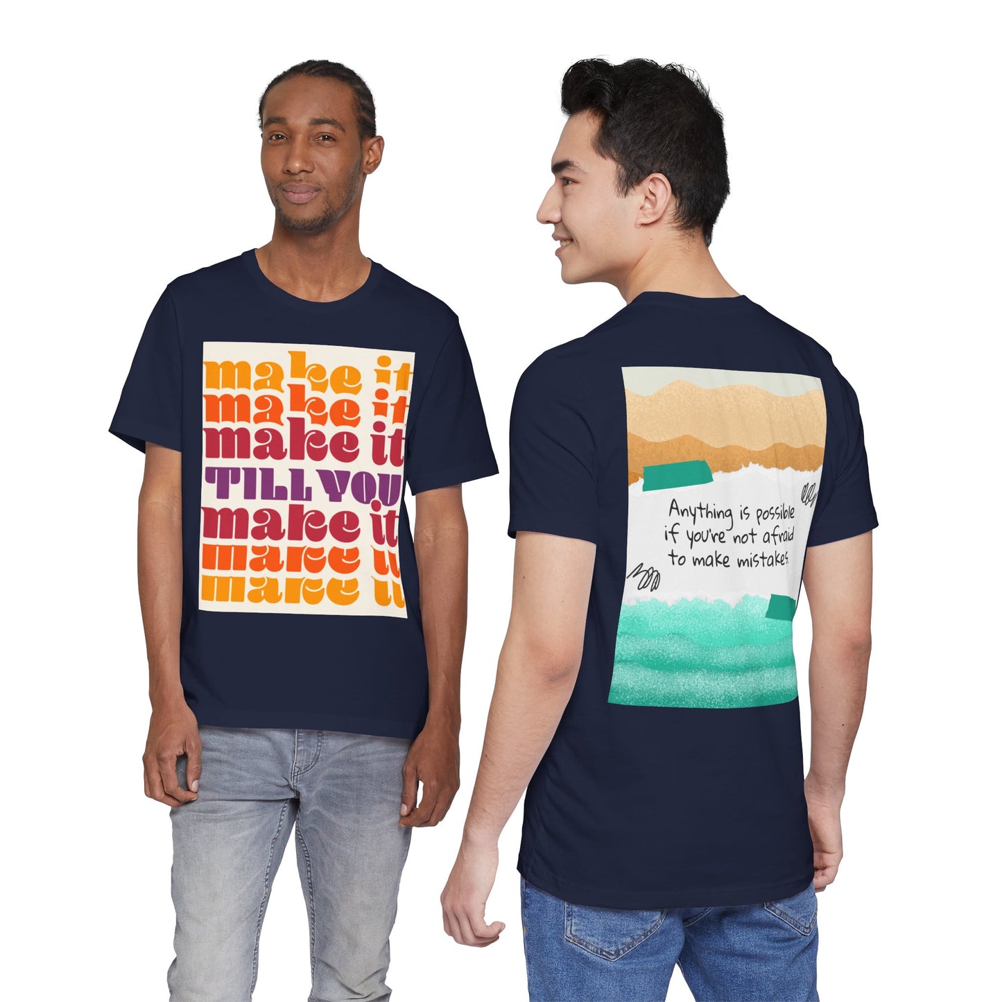 Make It Till You Make It Tee — Inspirational Graphic T-Shirt Unisex