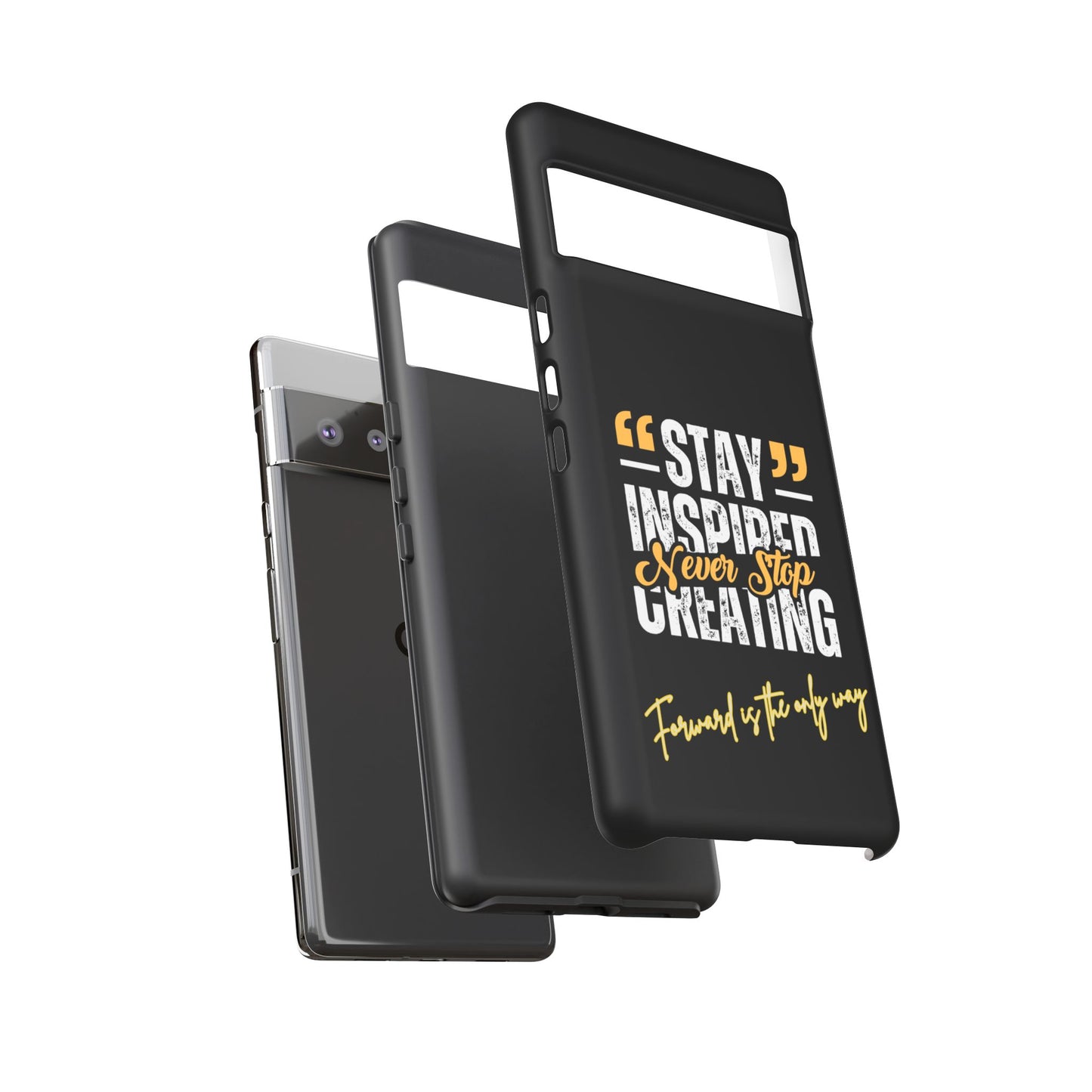 Inspirational Phone Case — “Stay Inspired, Never Stop Creating” Protective Cover