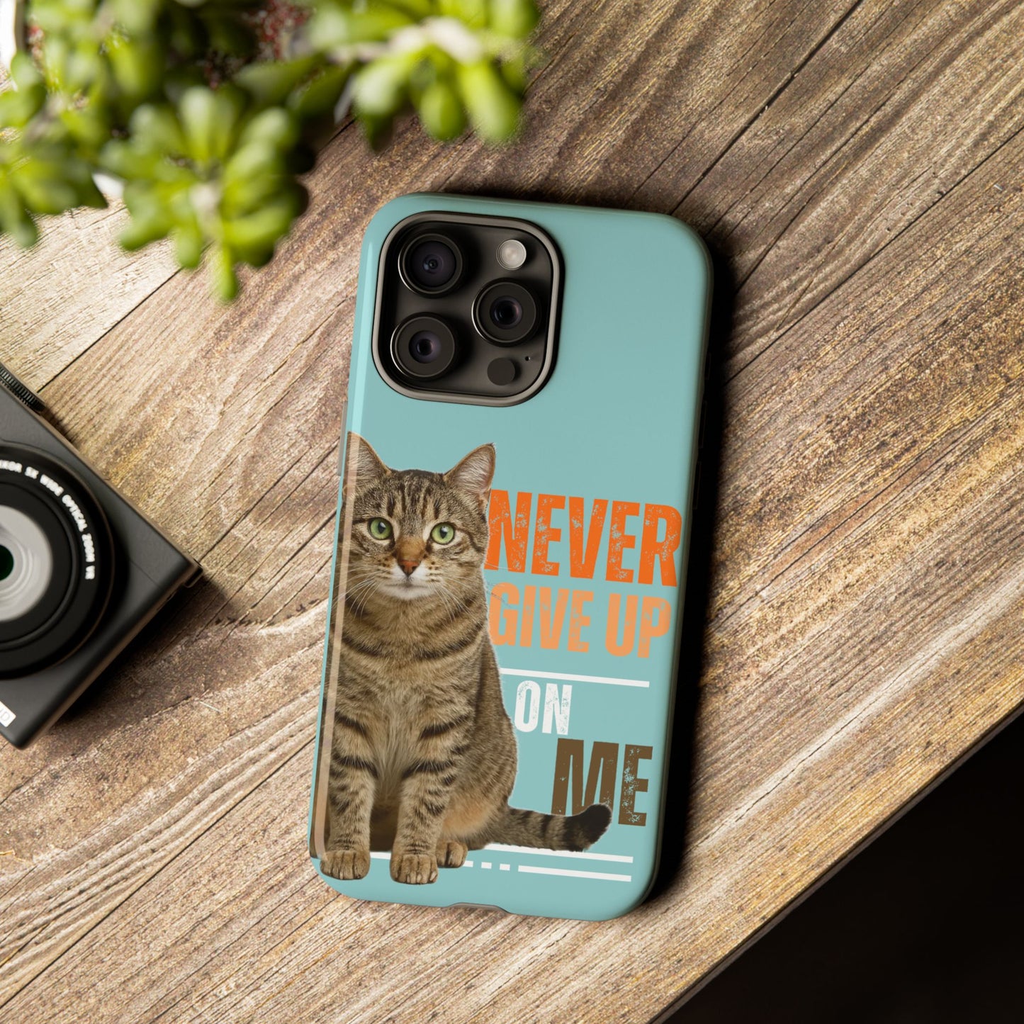 Cat Phone Case — "Never Give Up On Me" Inspirational Protective Case
