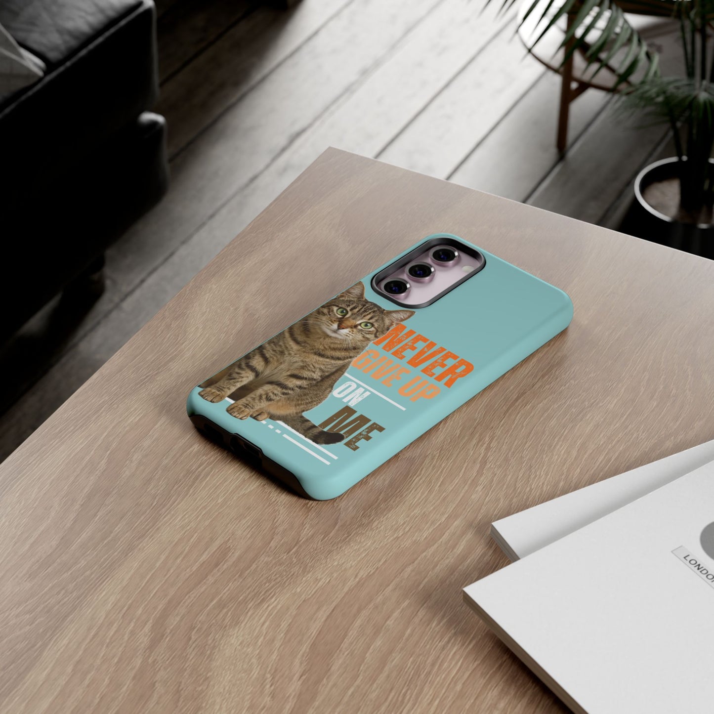 Cat Phone Case — "Never Give Up On Me" Inspirational Protective Case