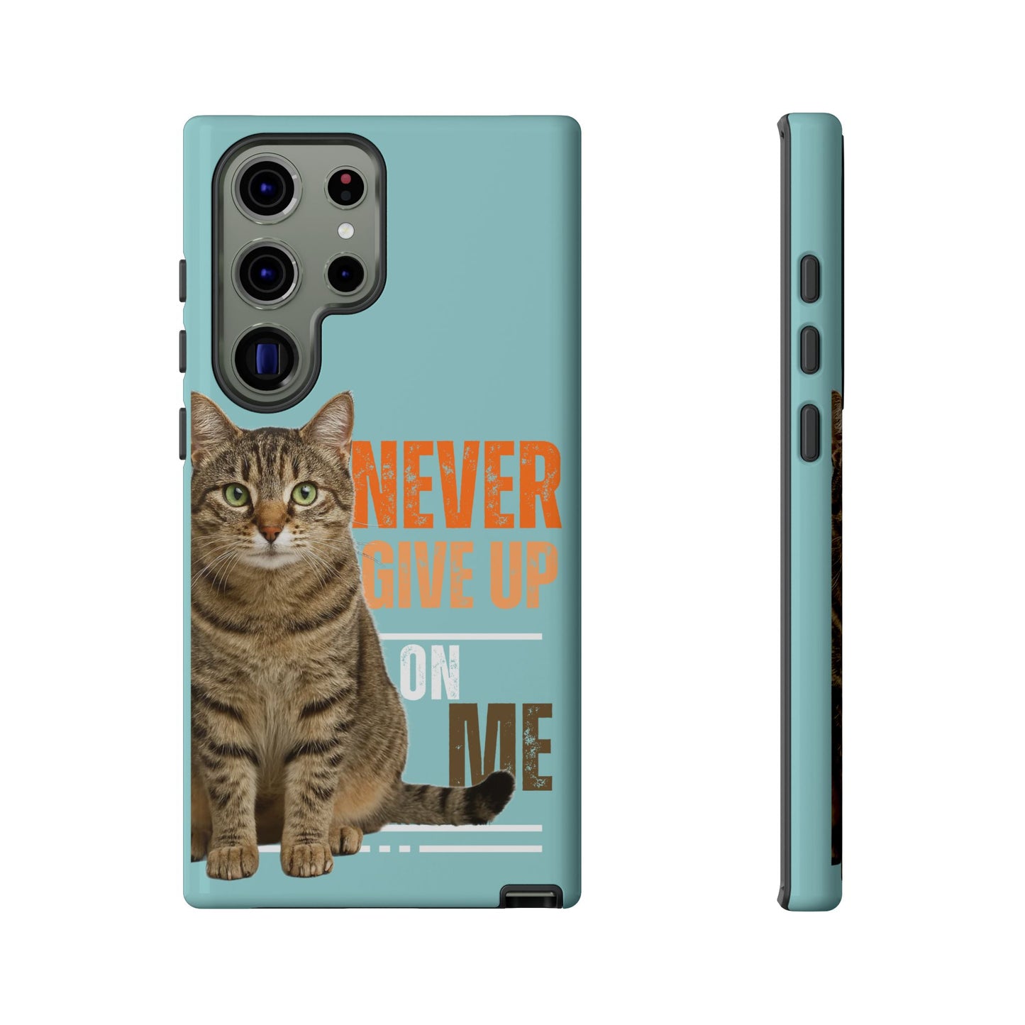 Cat Phone Case — "Never Give Up On Me" Inspirational Protective Case