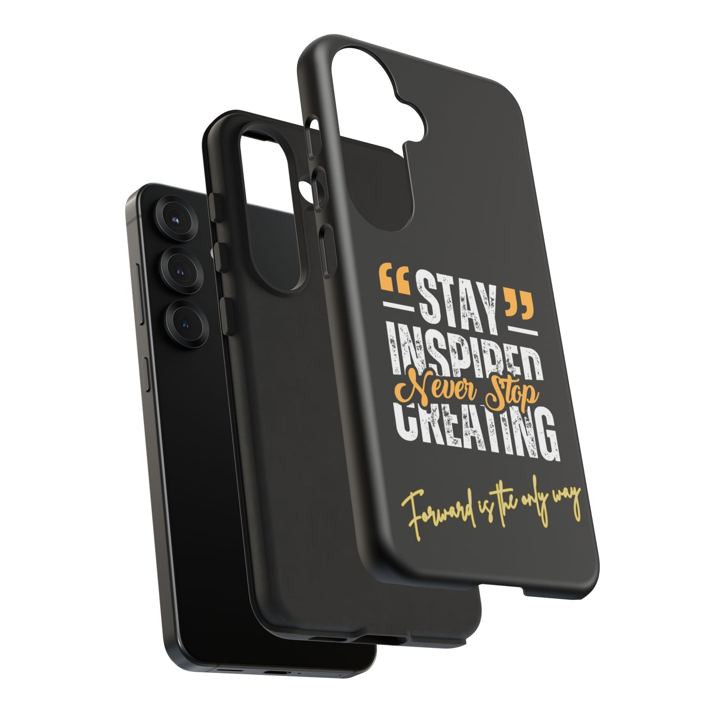 Inspirational Phone Case — “Stay Inspired, Never Stop Creating” Protective Cover