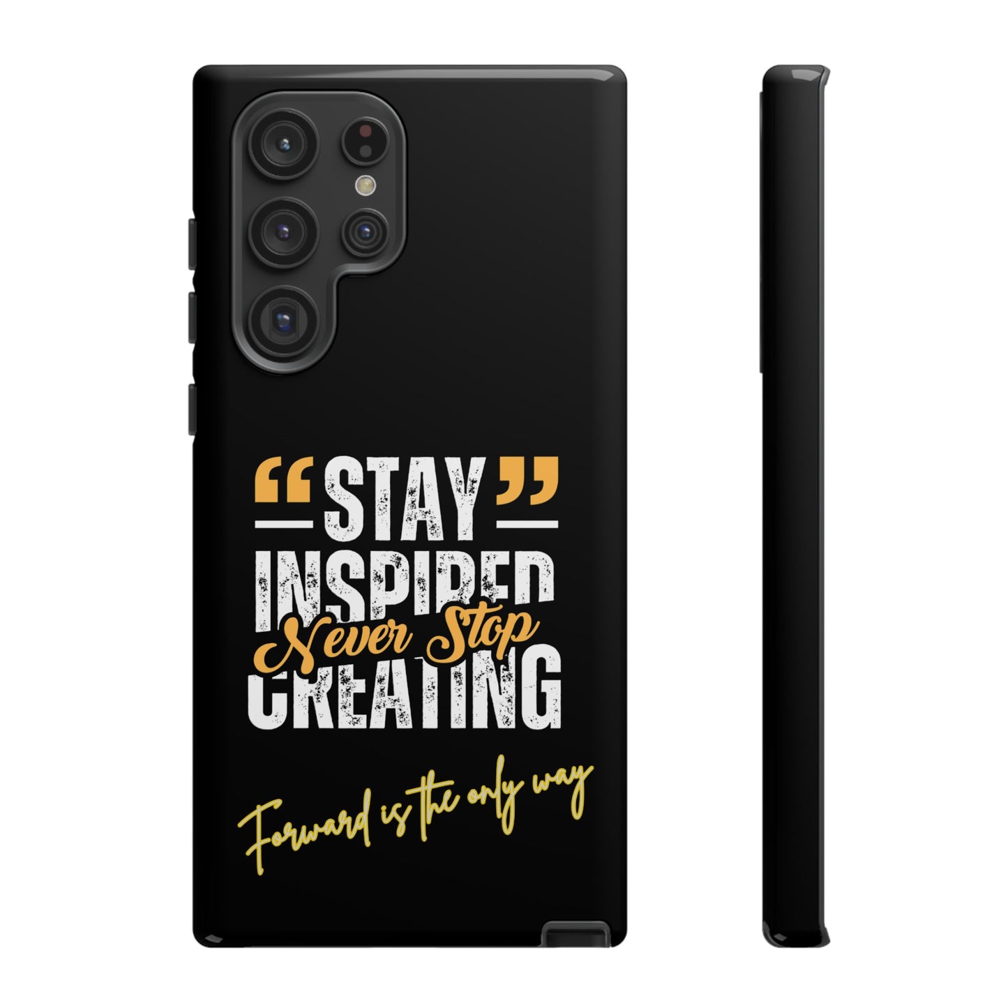 Inspirational Phone Case — “Stay Inspired, Never Stop Creating” Protective Cover