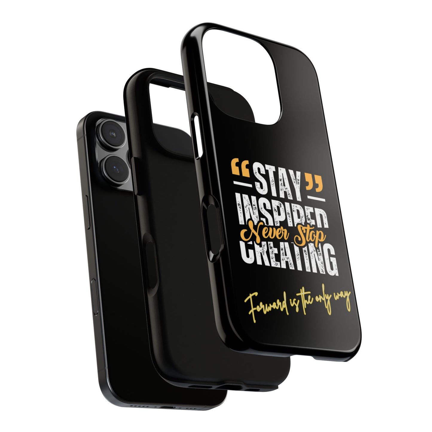 Inspirational Phone Case — “Stay Inspired, Never Stop Creating” Protective Cover