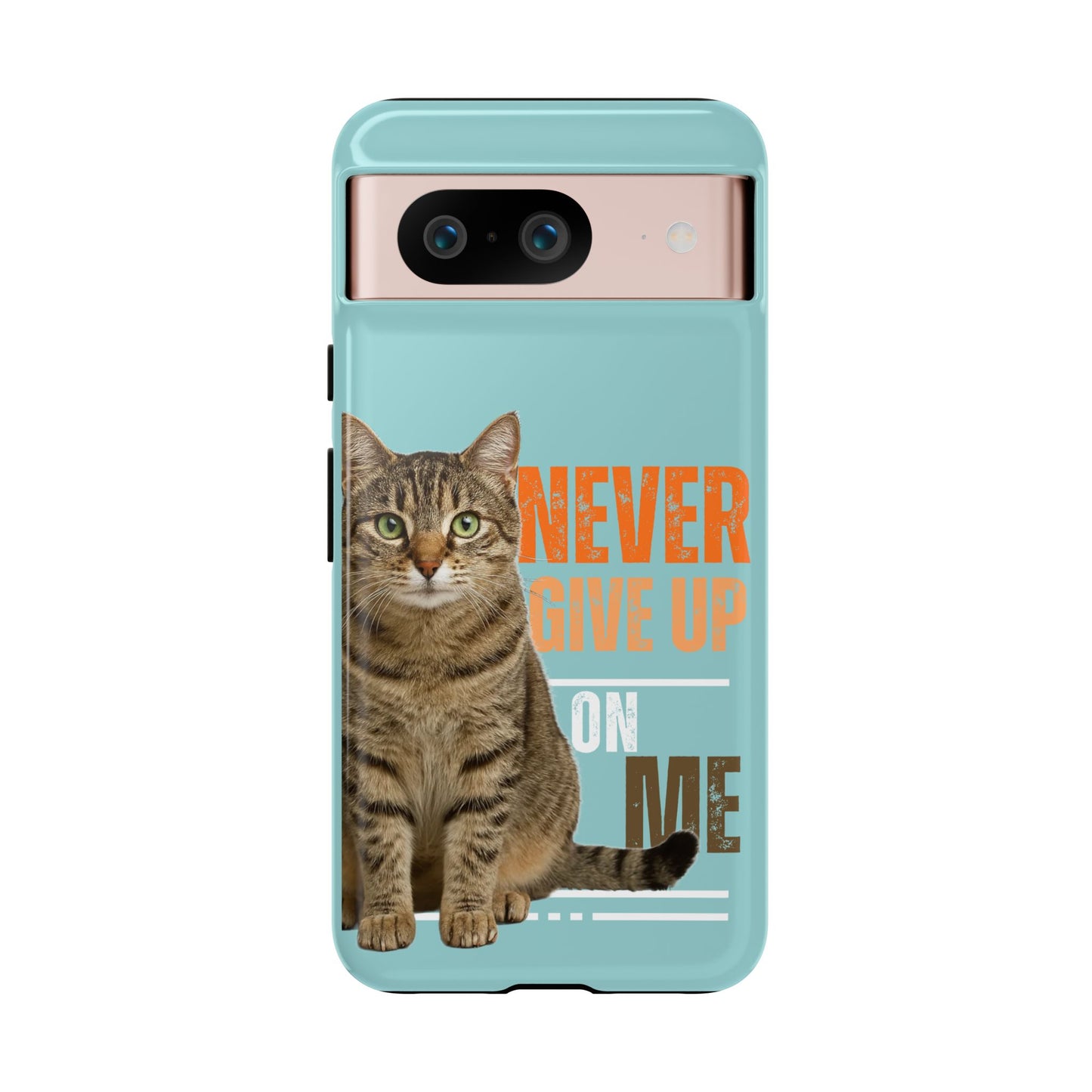 Cat Phone Case — "Never Give Up On Me" Inspirational Protective Case