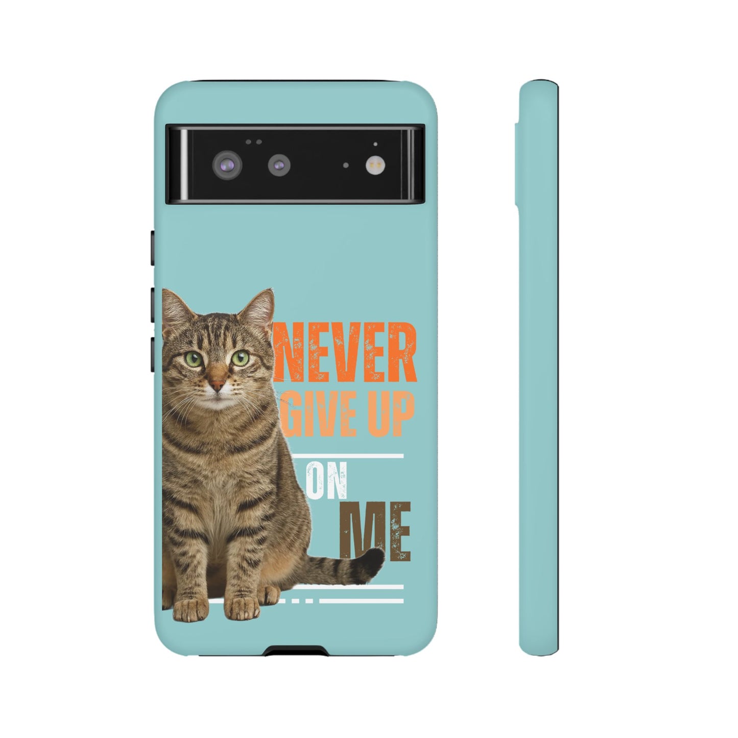 Cat Phone Case — "Never Give Up On Me" Inspirational Protective Case