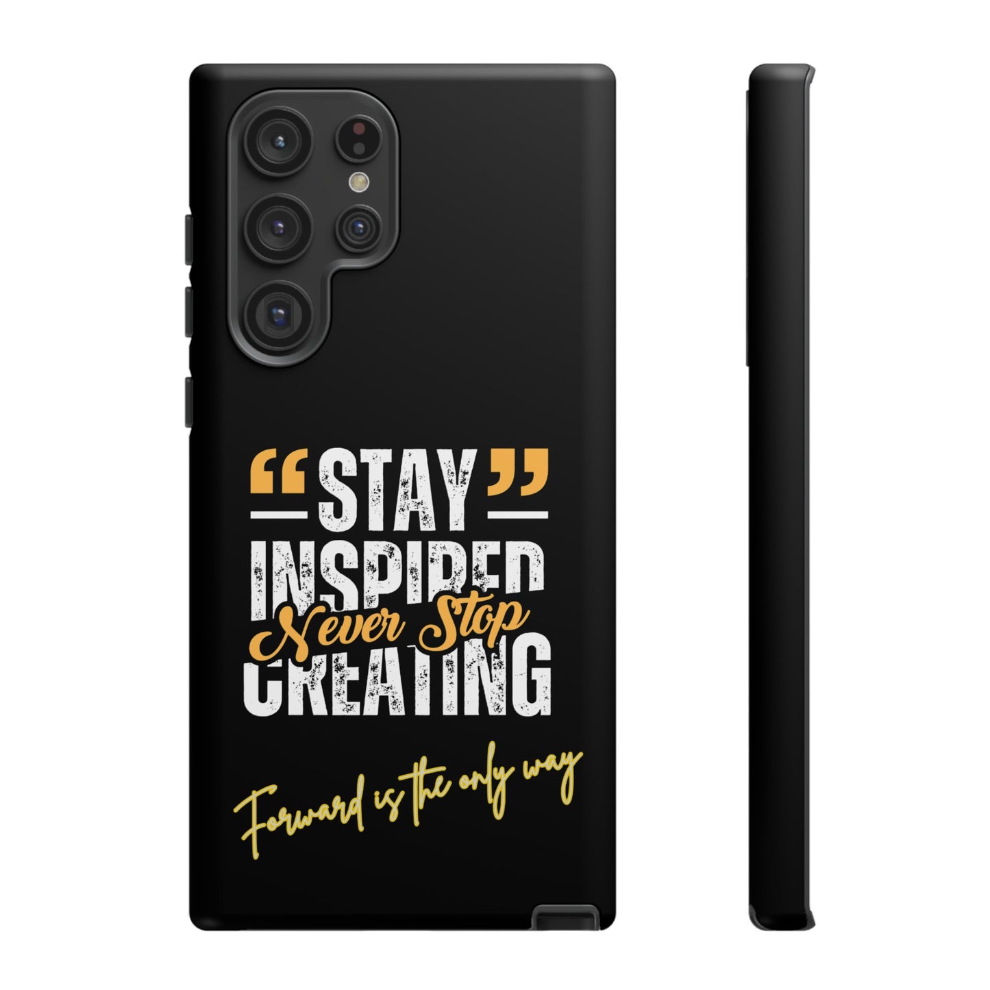 Inspirational Phone Case — “Stay Inspired, Never Stop Creating” Protective Cover