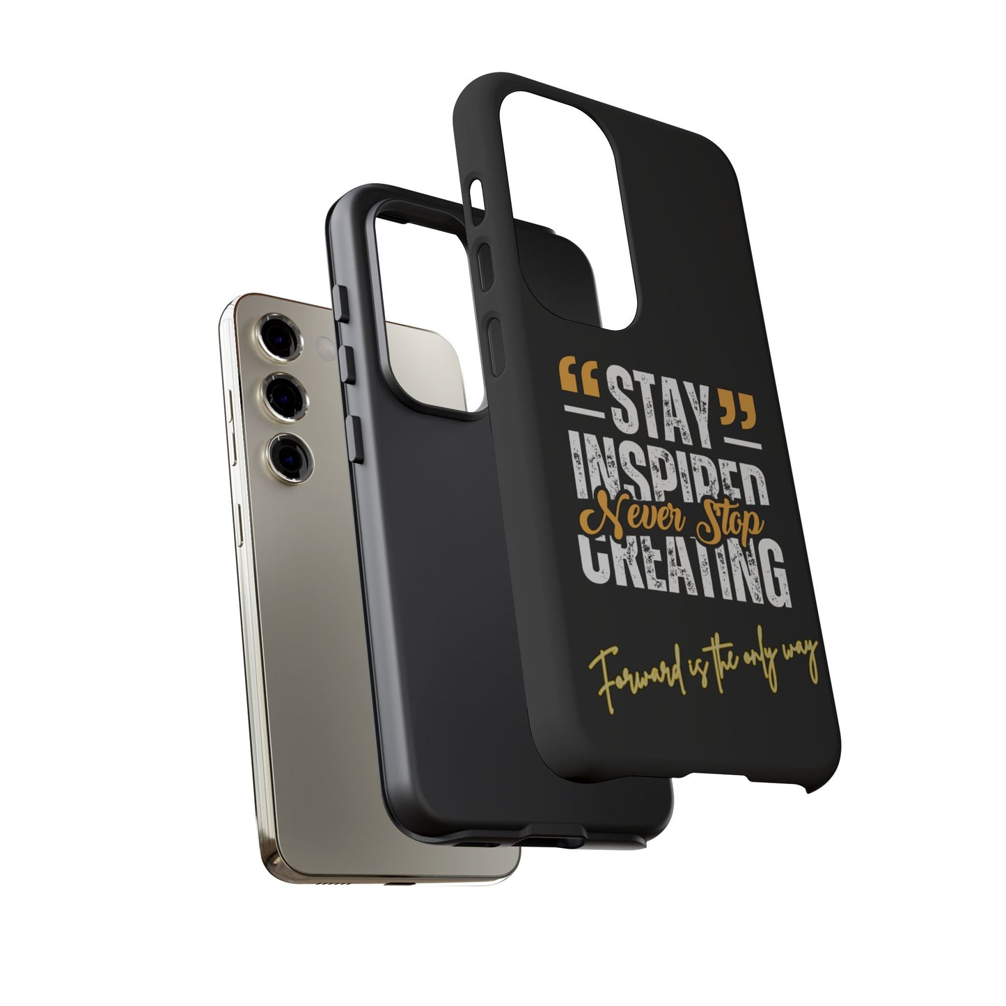 Inspirational Phone Case — “Stay Inspired, Never Stop Creating” Protective Cover