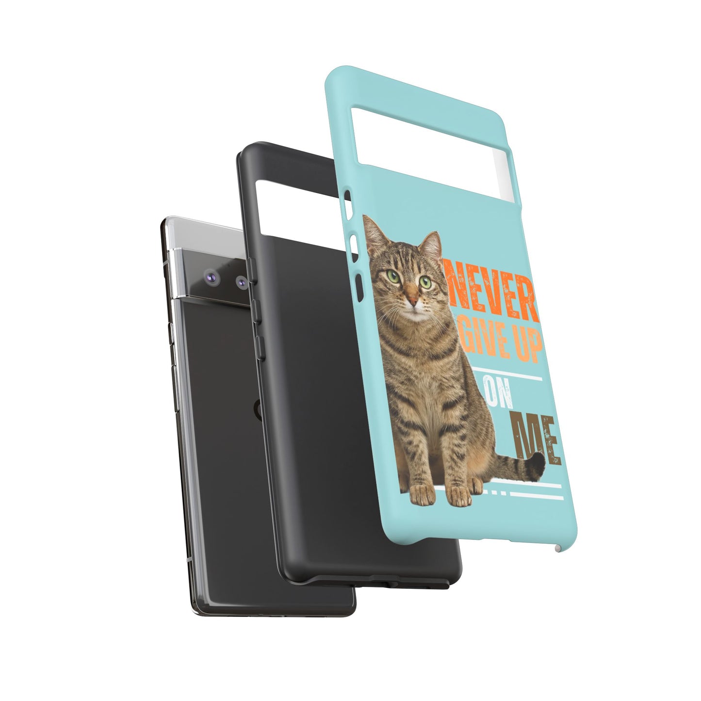 Cat Phone Case — "Never Give Up On Me" Inspirational Protective Case
