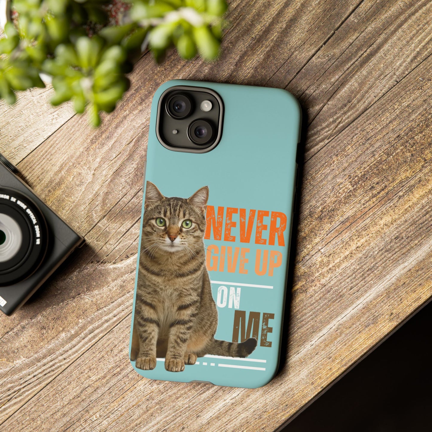 Cat Phone Case — "Never Give Up On Me" Inspirational Protective Case
