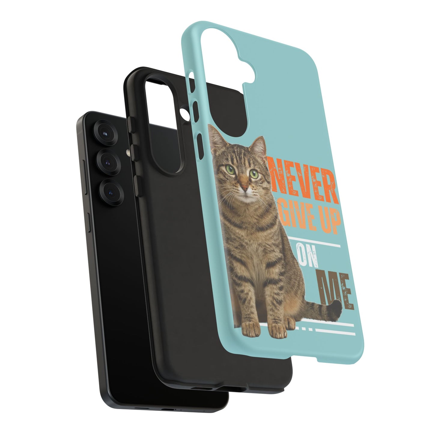 Cat Phone Case — "Never Give Up On Me" Inspirational Protective Case
