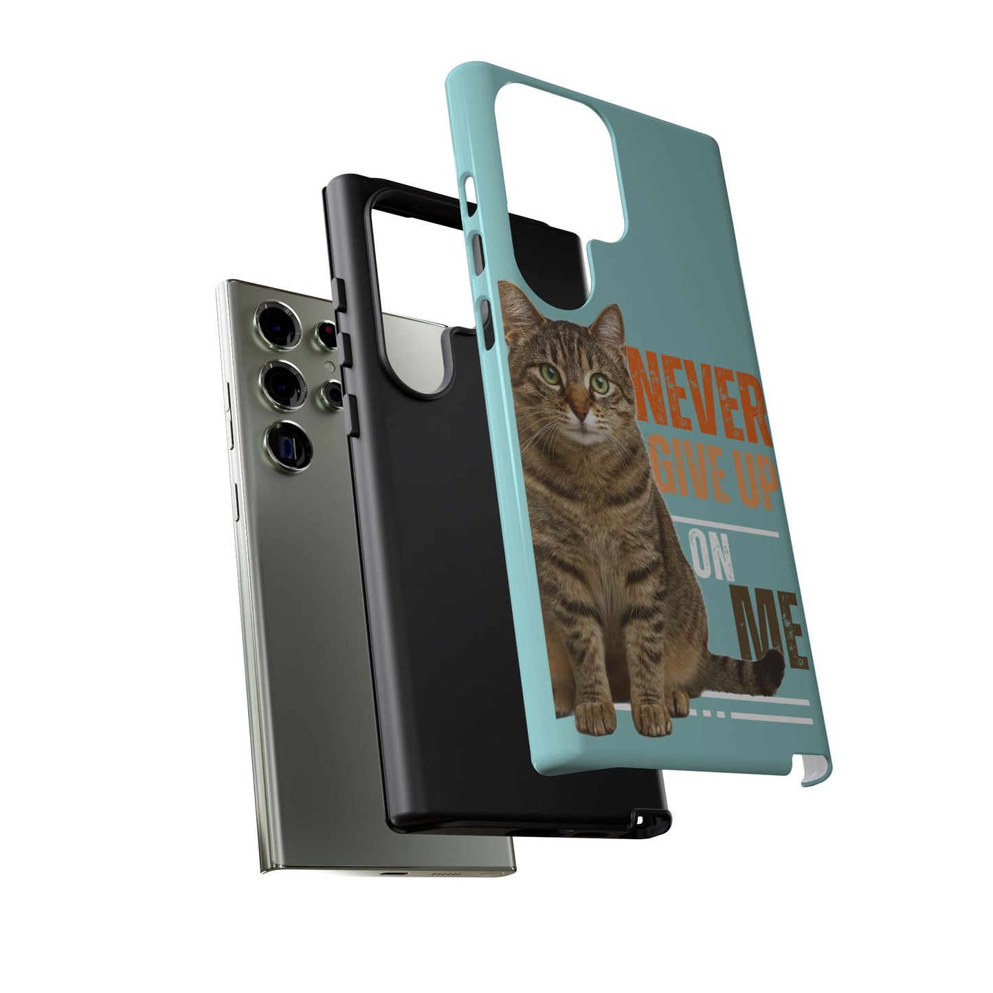 Cat Phone Case — "Never Give Up On Me" Inspirational Protective Case