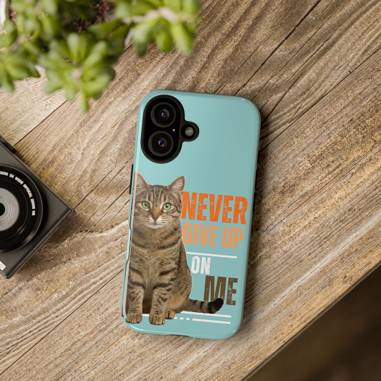 Cat Phone Case — "Never Give Up On Me" Inspirational Protective Case