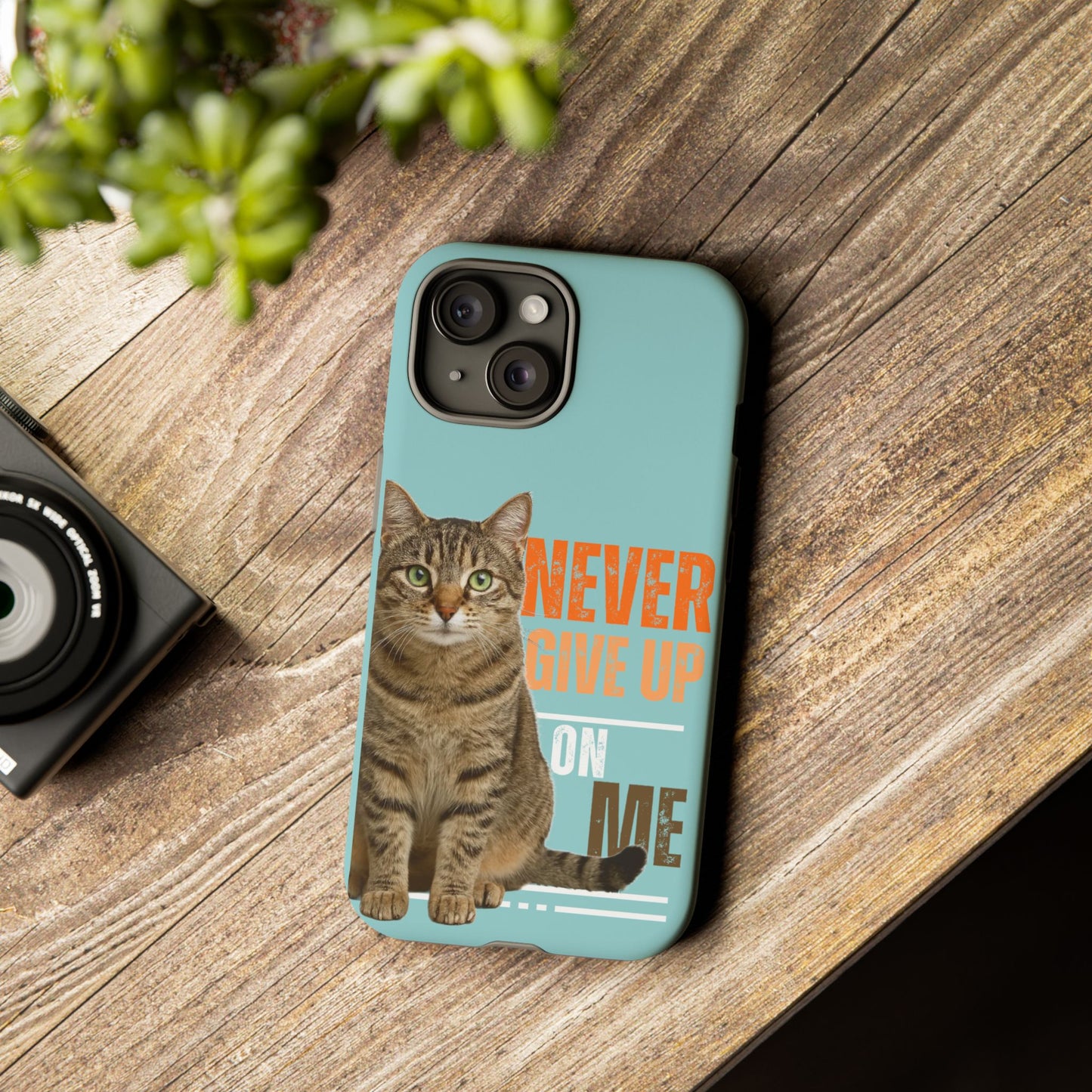 Cat Phone Case — "Never Give Up On Me" Inspirational Protective Case