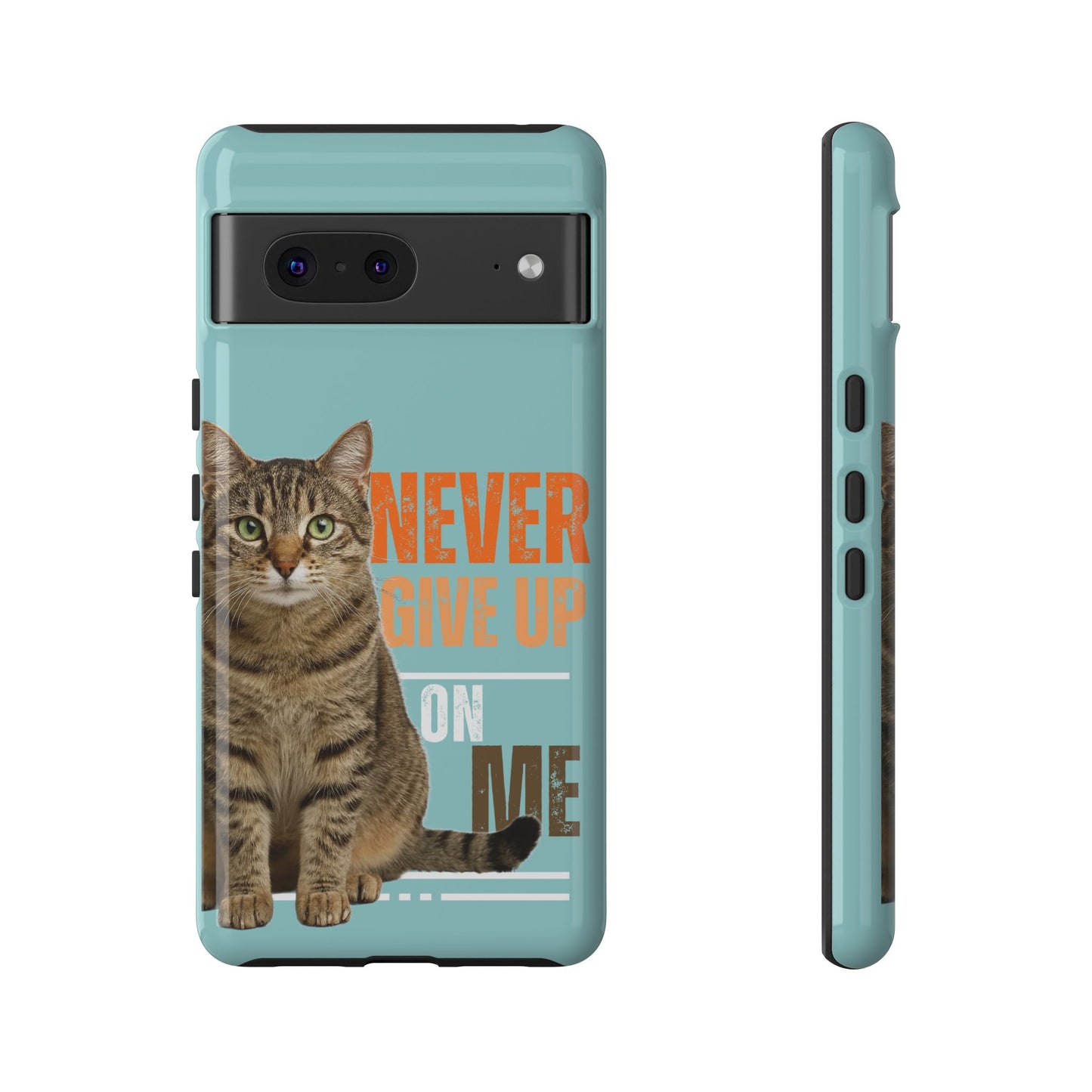 Cat Phone Case — "Never Give Up On Me" Inspirational Protective Case