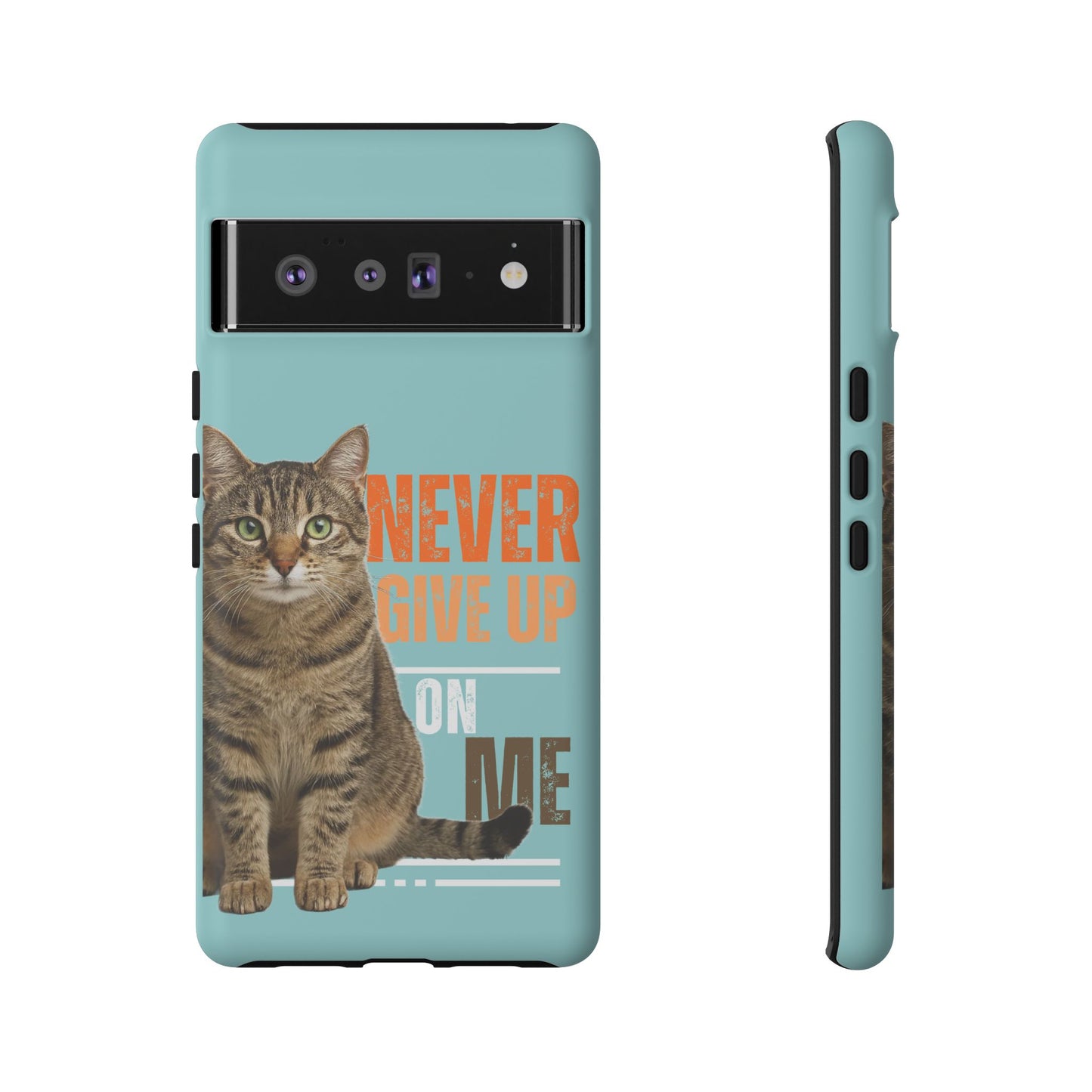 Cat Phone Case — "Never Give Up On Me" Inspirational Protective Case