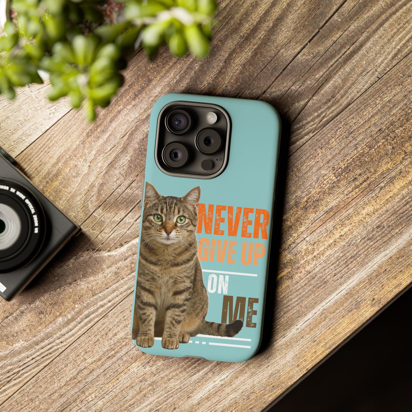 Cat Phone Case — "Never Give Up On Me" Inspirational Protective Case