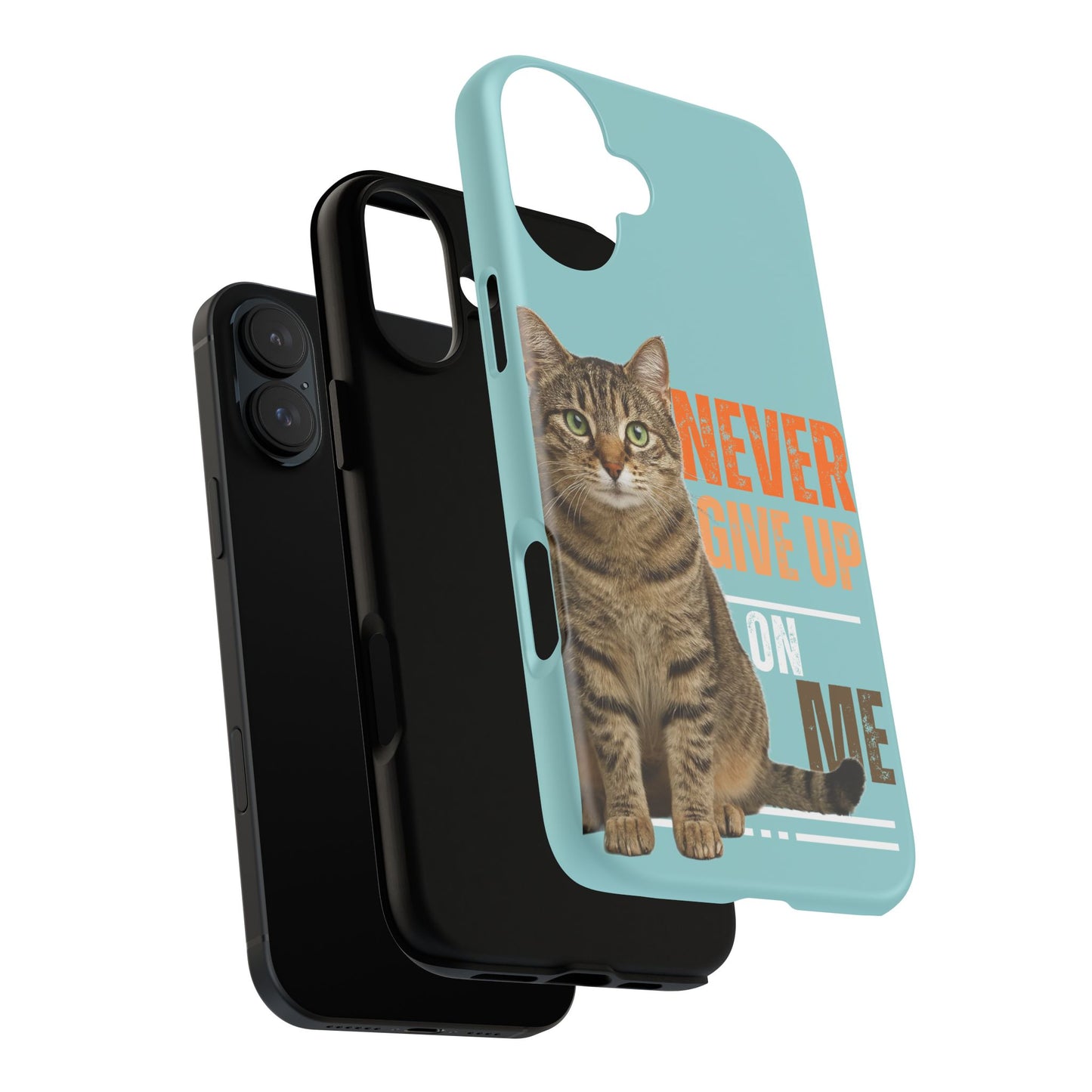 Cat Phone Case — "Never Give Up On Me" Inspirational Protective Case