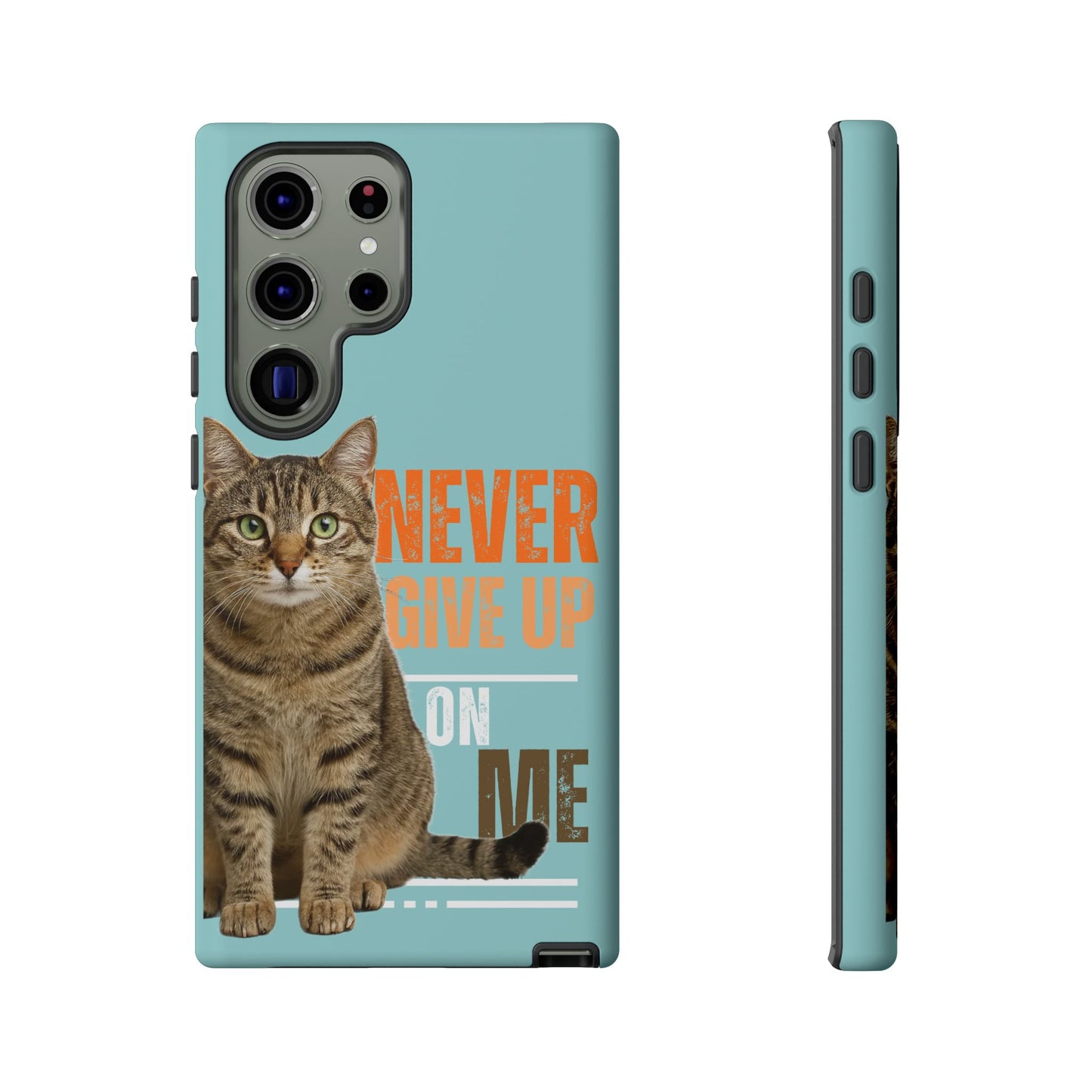 Cat Phone Case — "Never Give Up On Me" Inspirational Protective Case