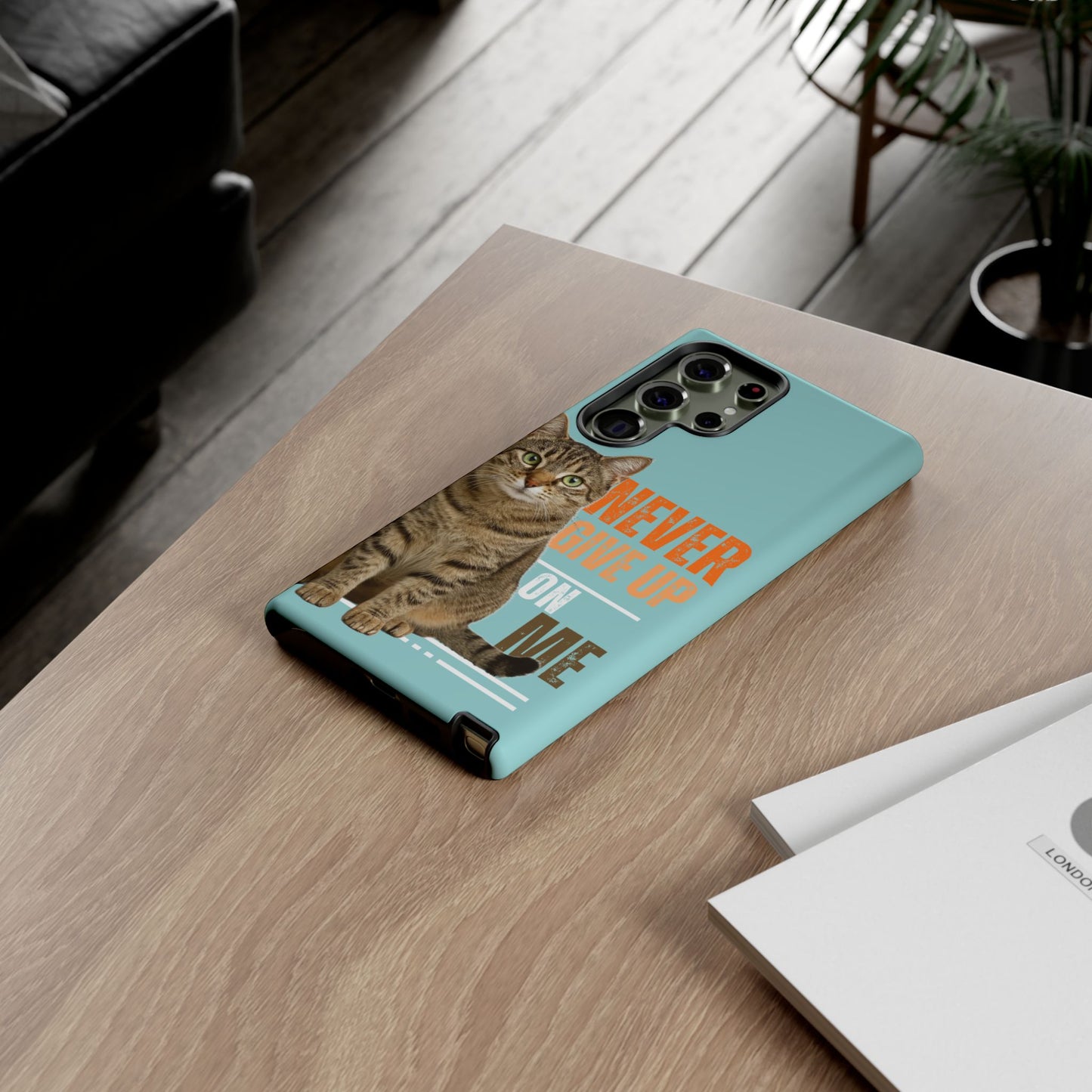 Cat Phone Case — "Never Give Up On Me" Inspirational Protective Case