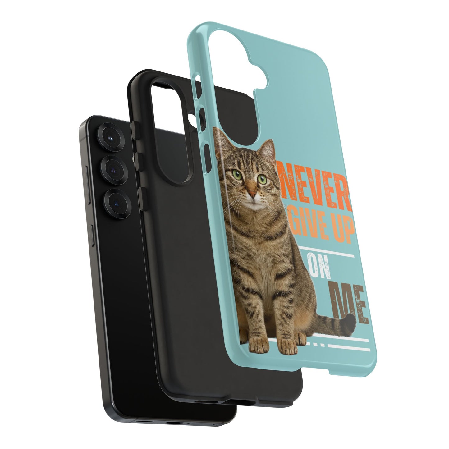 Cat Phone Case — "Never Give Up On Me" Inspirational Protective Case