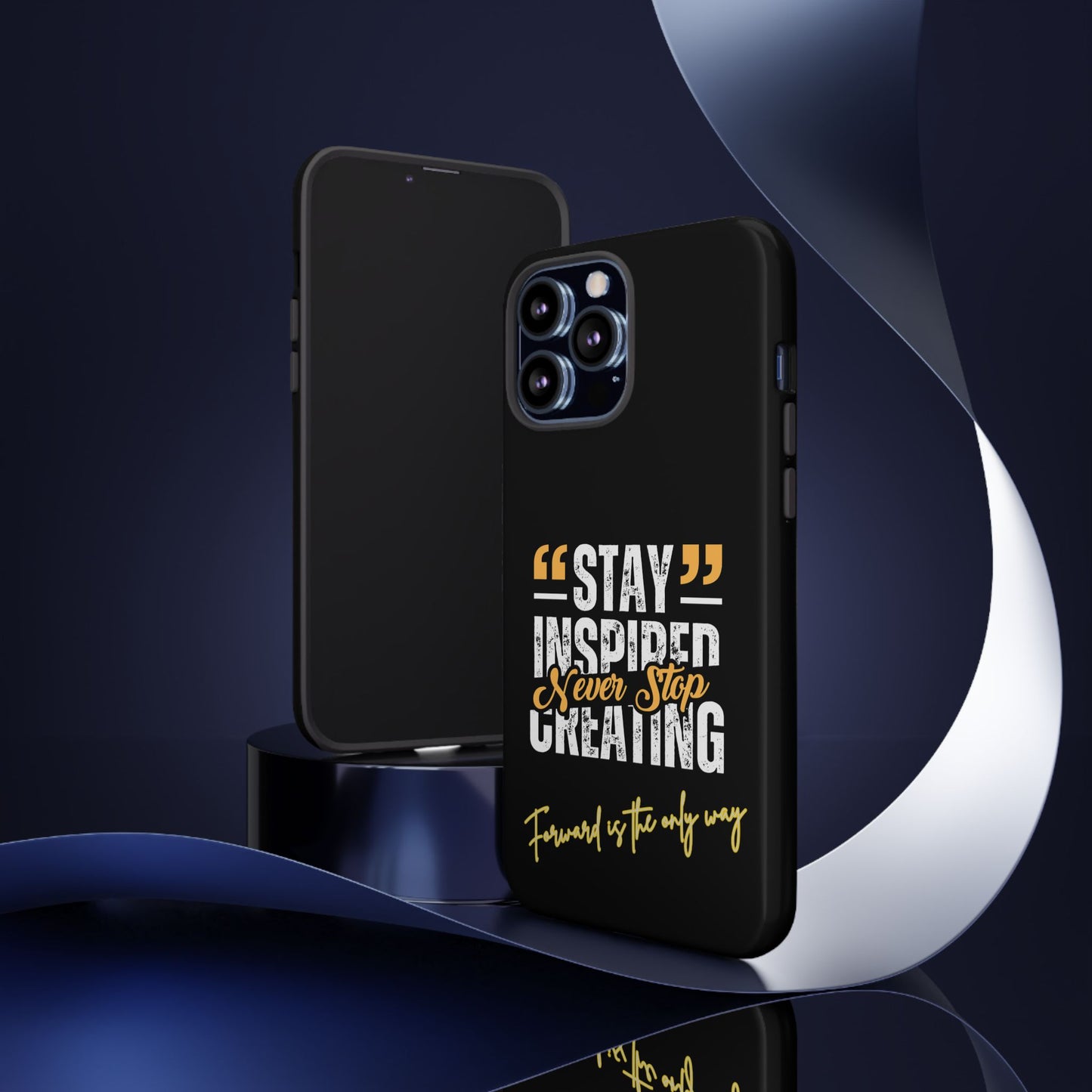 Inspirational Phone Case — “Stay Inspired, Never Stop Creating” Protective Cover