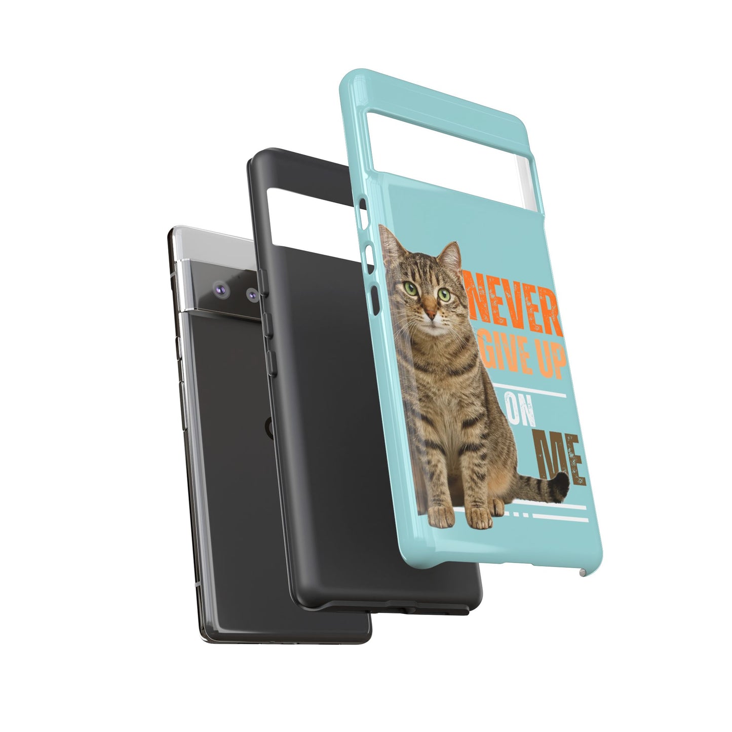 Cat Phone Case — "Never Give Up On Me" Inspirational Protective Case