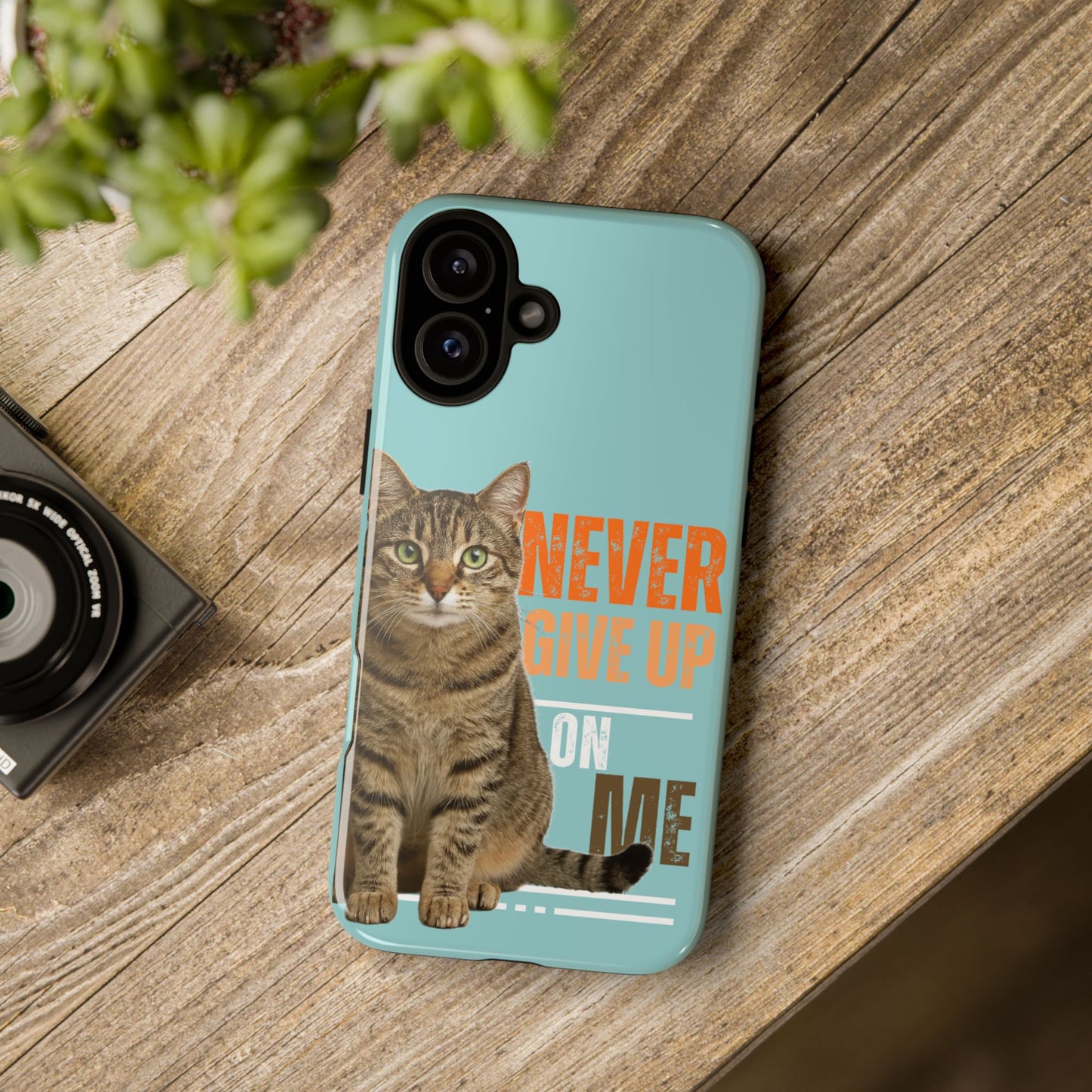 Cat Phone Case — "Never Give Up On Me" Inspirational Protective Case