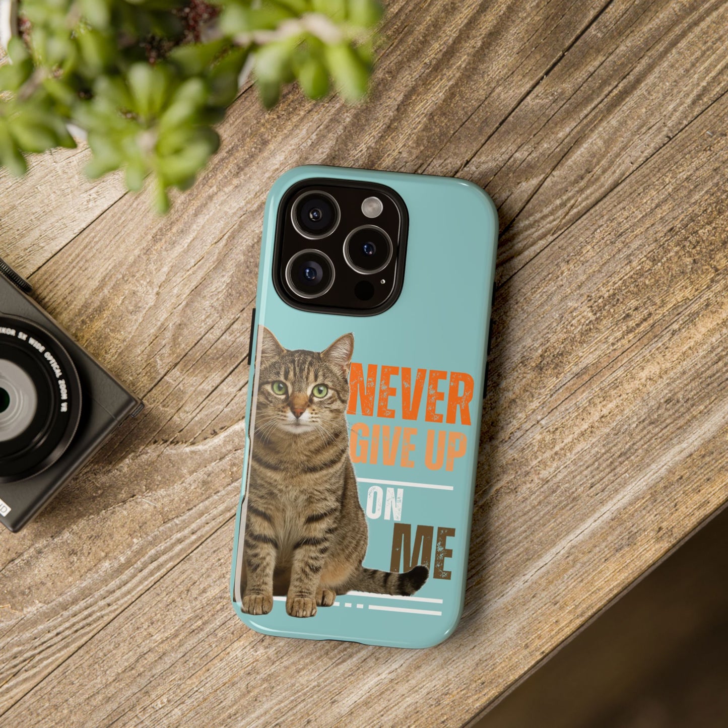 Cat Phone Case — "Never Give Up On Me" Inspirational Protective Case