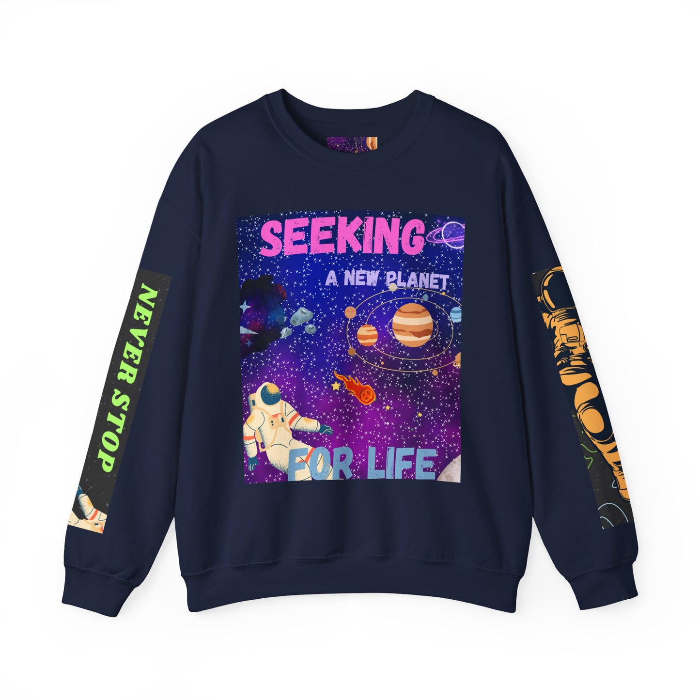 Space Crewneck Sweatshirt — “Seeking a New Planet for Life” Astronaut Graphic
