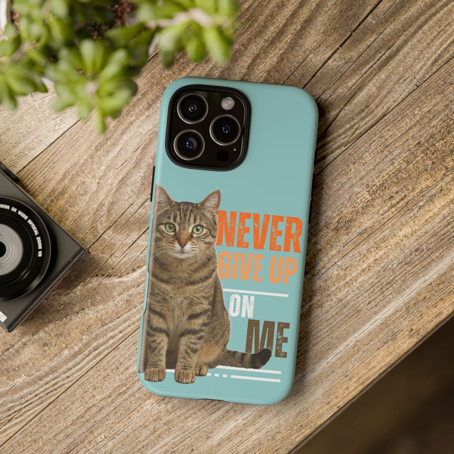 Cat Phone Case — "Never Give Up On Me" Inspirational Protective Case