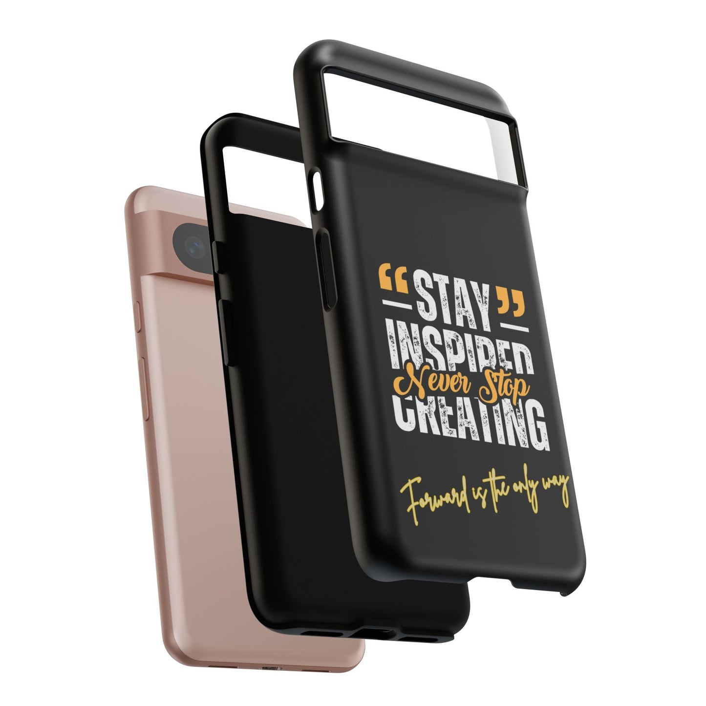 Inspirational Phone Case — “Stay Inspired, Never Stop Creating” Protective Cover
