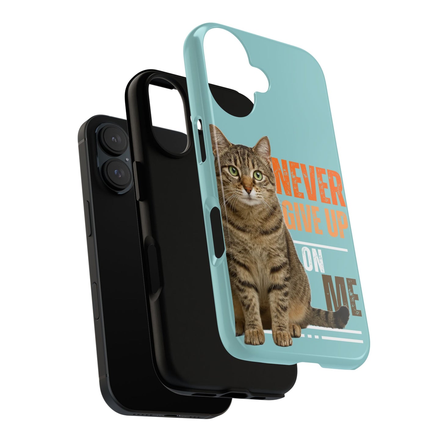 Cat Phone Case — "Never Give Up On Me" Inspirational Protective Case