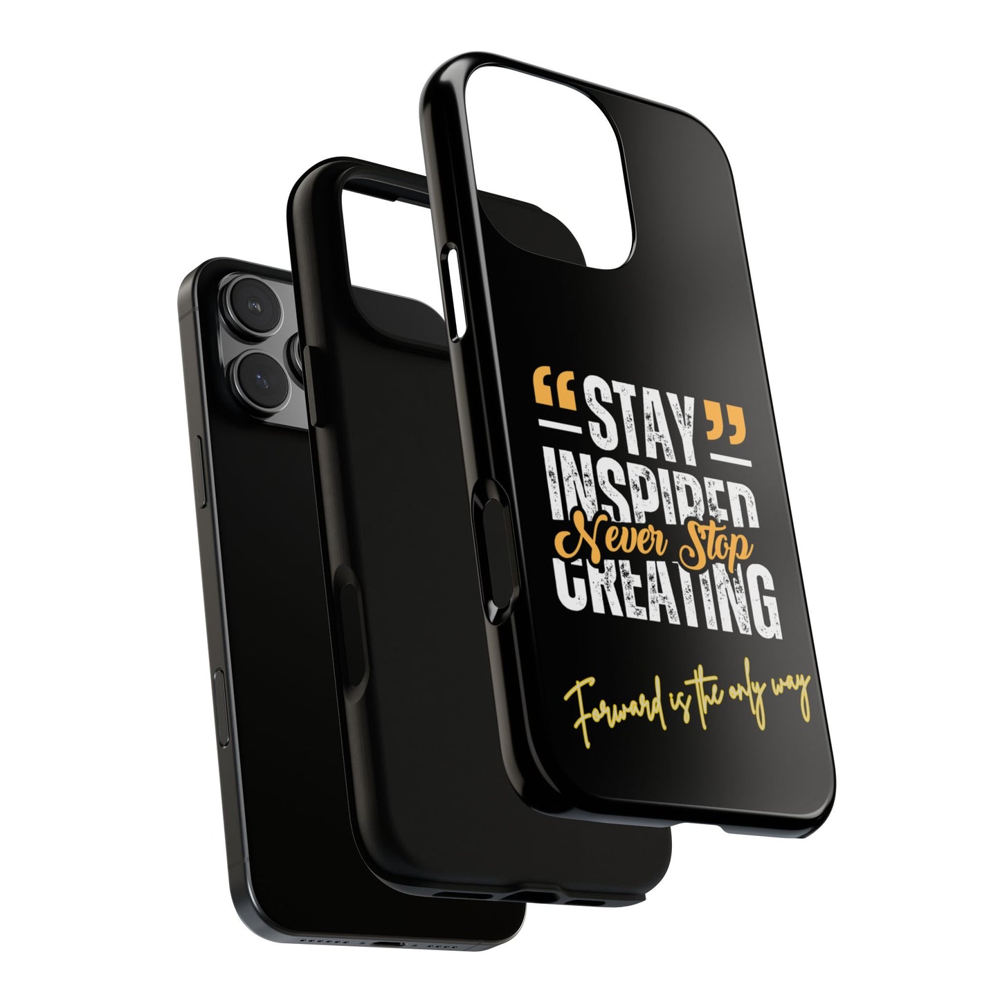 Inspirational Phone Case — “Stay Inspired, Never Stop Creating” Protective Cover