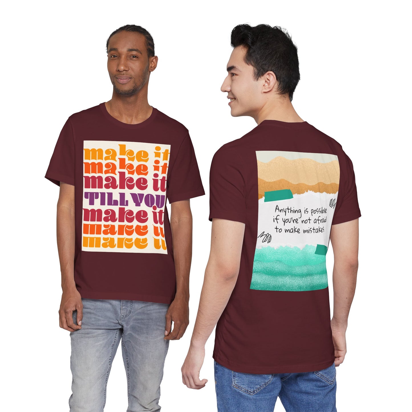 Make It Till You Make It Tee — Inspirational Graphic T-Shirt Unisex
